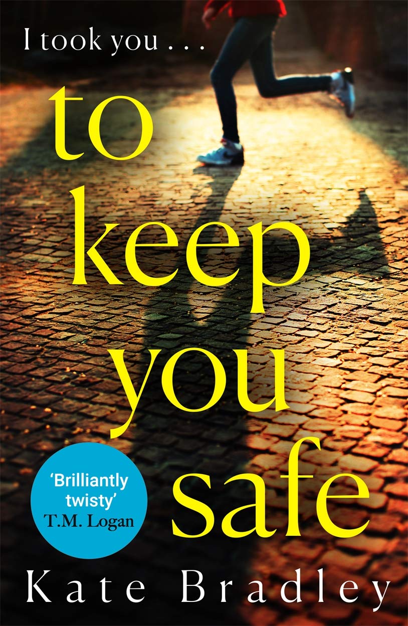 I took you... to keep you safe By Kate Bradley