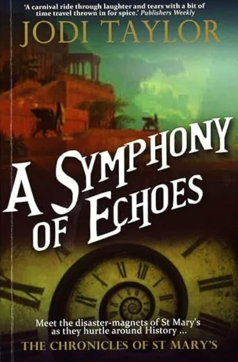 A Symphony of Echoes By Jodi Taylor (The Chronicles of St. Mary's Series - Book 2)