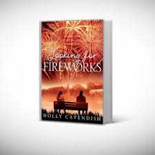 Looking for FIREWORKS By Holly Cavendish
